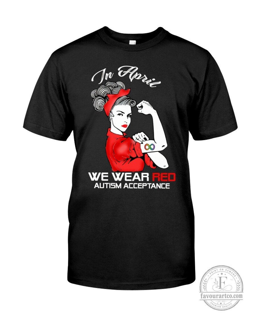 In April We Wear Red For Autism Acceptance Rosie The Riveter T-Shirt
