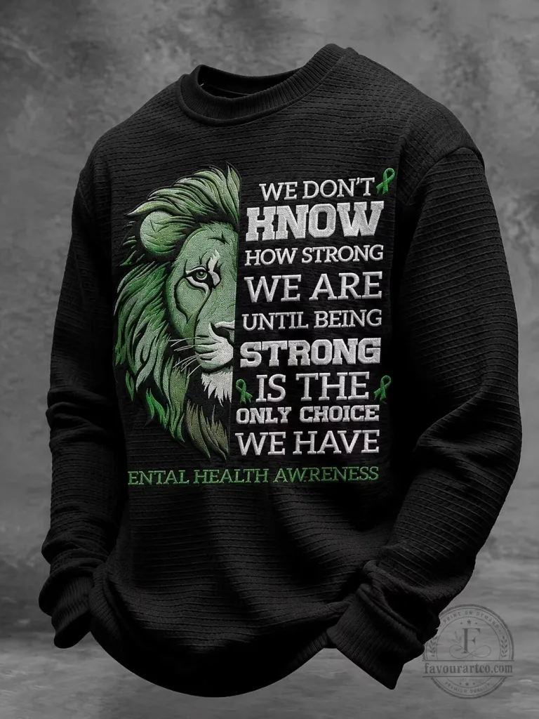 Mental Health Awareness Lion Strong Quote Sweatshirt